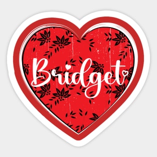 I Love Bridget First Name I Heart Bridget Sticker